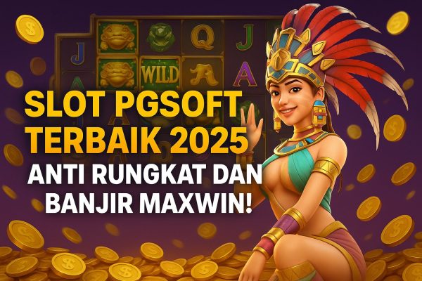 Slot PGSoft Terbaik 2025